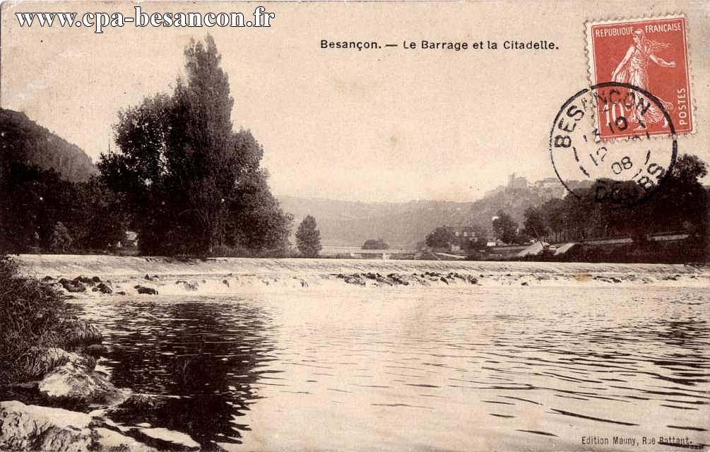 Besançon. - Le Barrage et la Citadelle